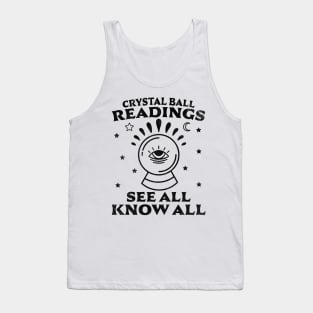 Crystal Ball Readings Know All See All Fortune Teller Tank Top